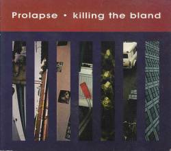 Prolapse : Killing the Bland